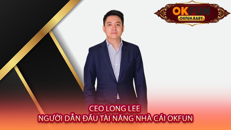 CEO Long Lee