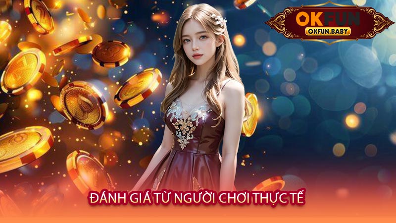 Đánh Giá Từ Người Chơi Thực Tế